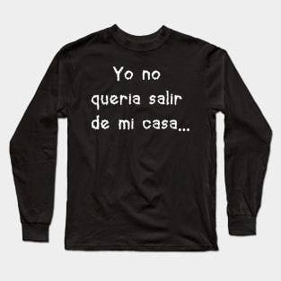 Camisa Chistosa en Espanol Funny Shirt in Spanish Long Sleeve T-Shirt